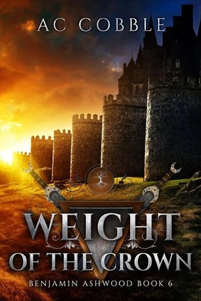 Weight of the Crown: Benjamin Ashwood, #6