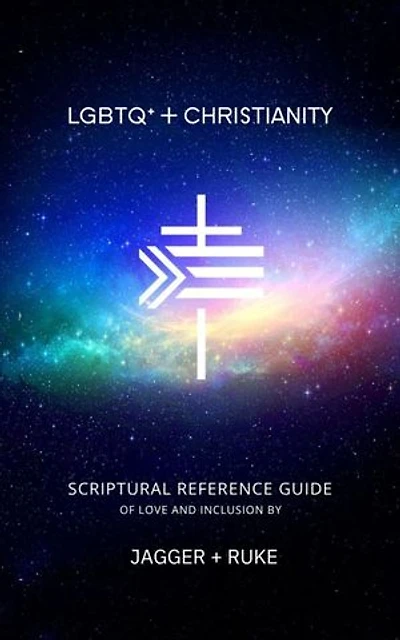LGBTQ+ + Christianity: Scriptural Reference Guide of Love and Inclusion
