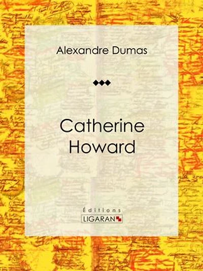 Catherine Howard: Pièce de théâtre
