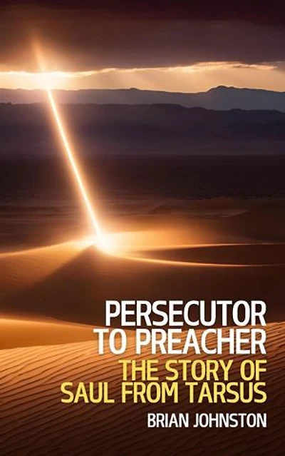 Persecutor to Preacher: The Story of Saul from Tarsus: Search For Truth Bible Series