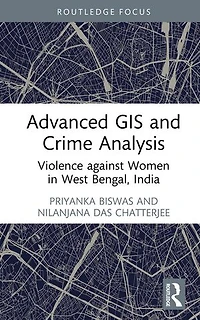 Advanced GIS and Crime Analysis: Violence against Women West Bengal, India