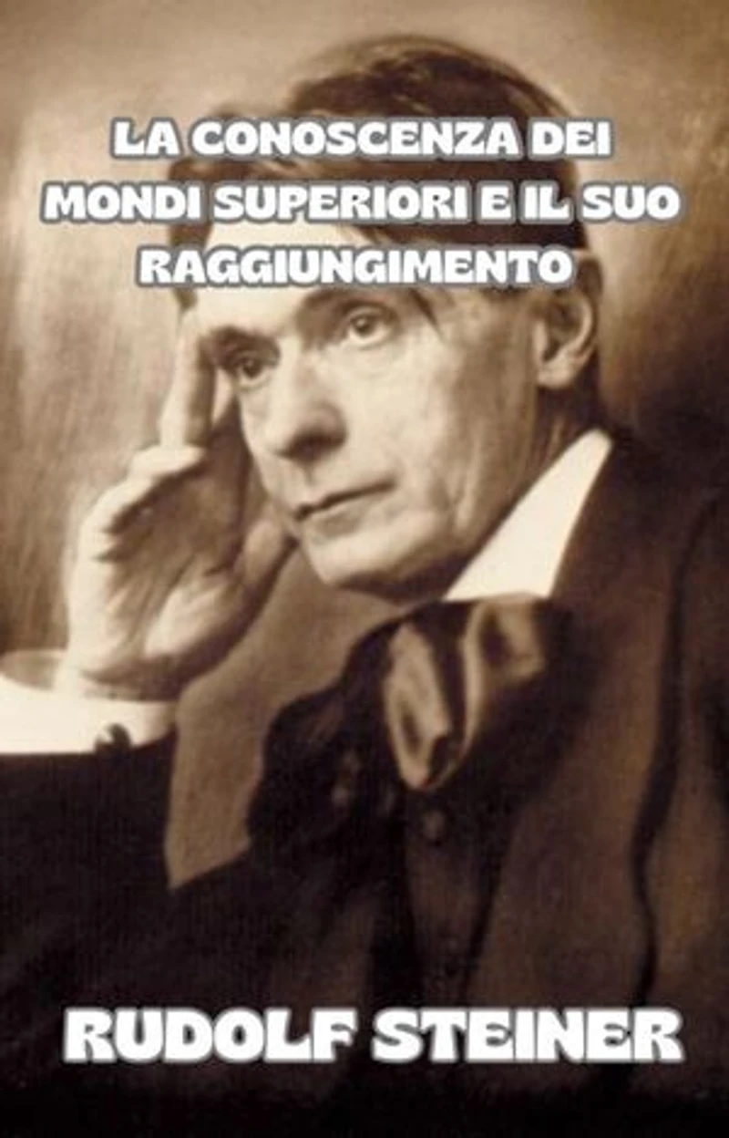 La conoscenza dei mondi superiori e il suo raggiungimento (tradotto)