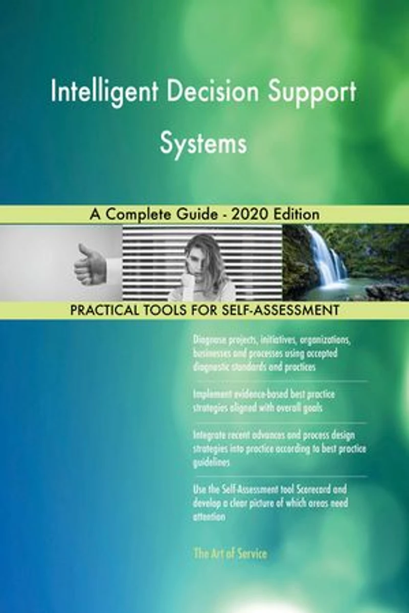 Intelligent Decision Support Systems A Complete Guide - 2020 Edition