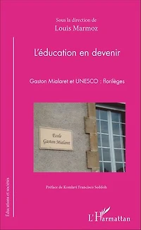L'éducation en devenir: Gaston Mialaret et UNESCO : florilèges