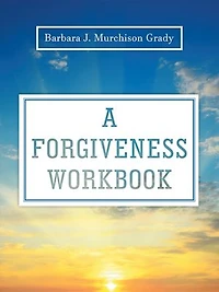A Forgiveness Workbook
