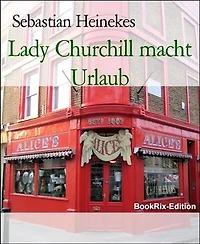 Lady Churchill macht Urlaub