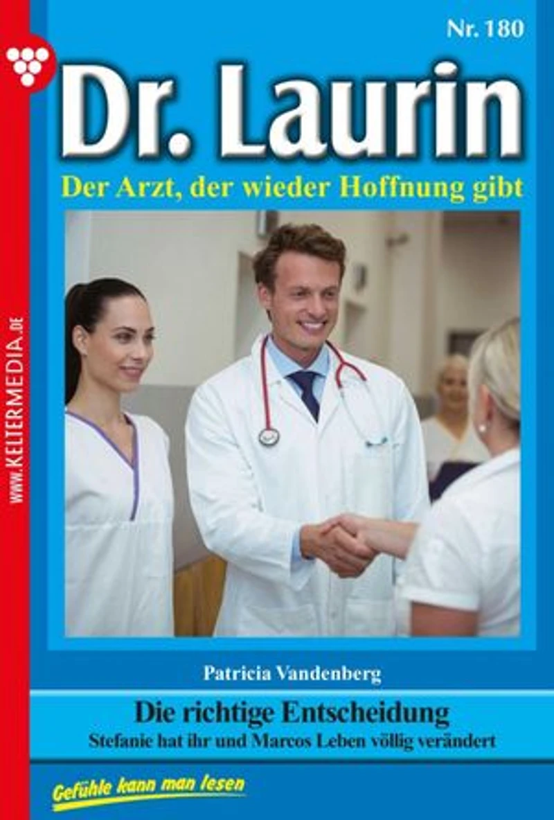 Die richtige Entscheidung: Dr. Laurin 180 – Arztroman