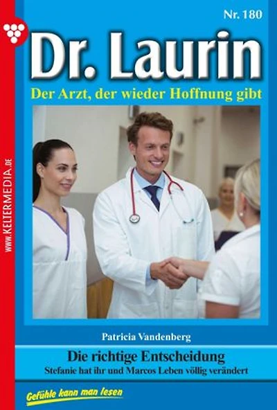 Die richtige Entscheidung: Dr. Laurin 180 – Arztroman