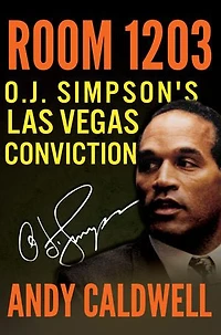 Room 1203: O.J. Simpson's Las Vegas Conviction