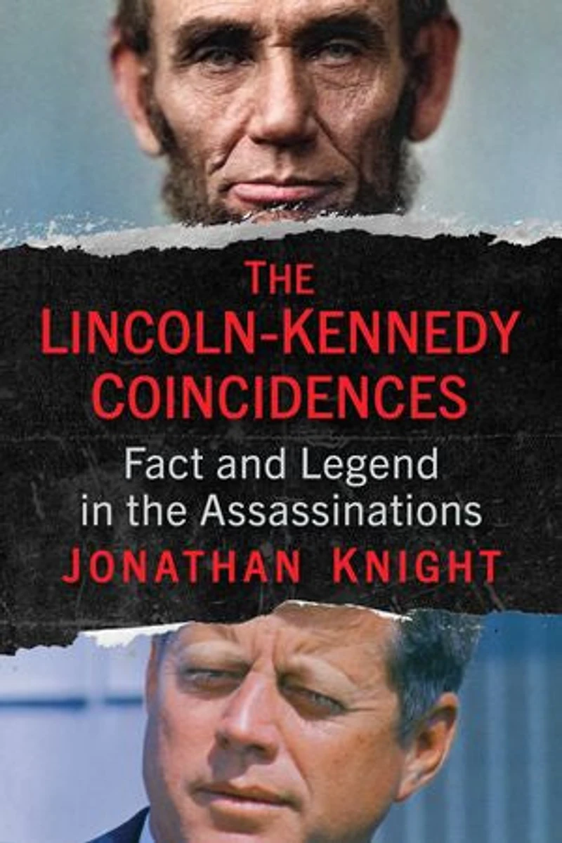 The Lincoln-Kennedy Coincidences: Fact and Legend in the Assassinations