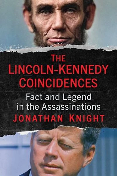 The Lincoln-Kennedy Coincidences: Fact and Legend in the Assassinations