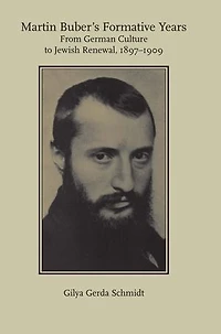 Martin Buber's Formative Years: From German Culture to Jewish Renewal, 1897-1909