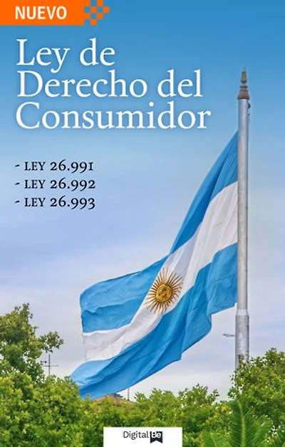 Ley de Derecho del Consumidor: Leyes Nº 26.991, 26.992 y 26.993