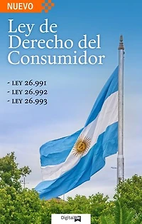 Ley de Derecho del Consumidor: Leyes Nº 26.991, 26.992 y 26.993