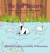 The Lost Unicorn: A story from the enchanted Maywood Forest