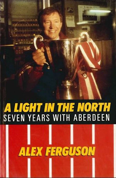 Alex Ferguson: A Light in the North