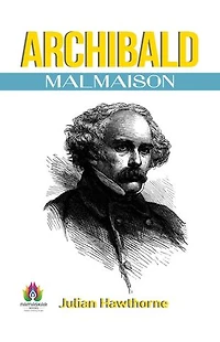 Intrigue Unveiled: 'Archibald Malmaison' by Julian Hawthorne