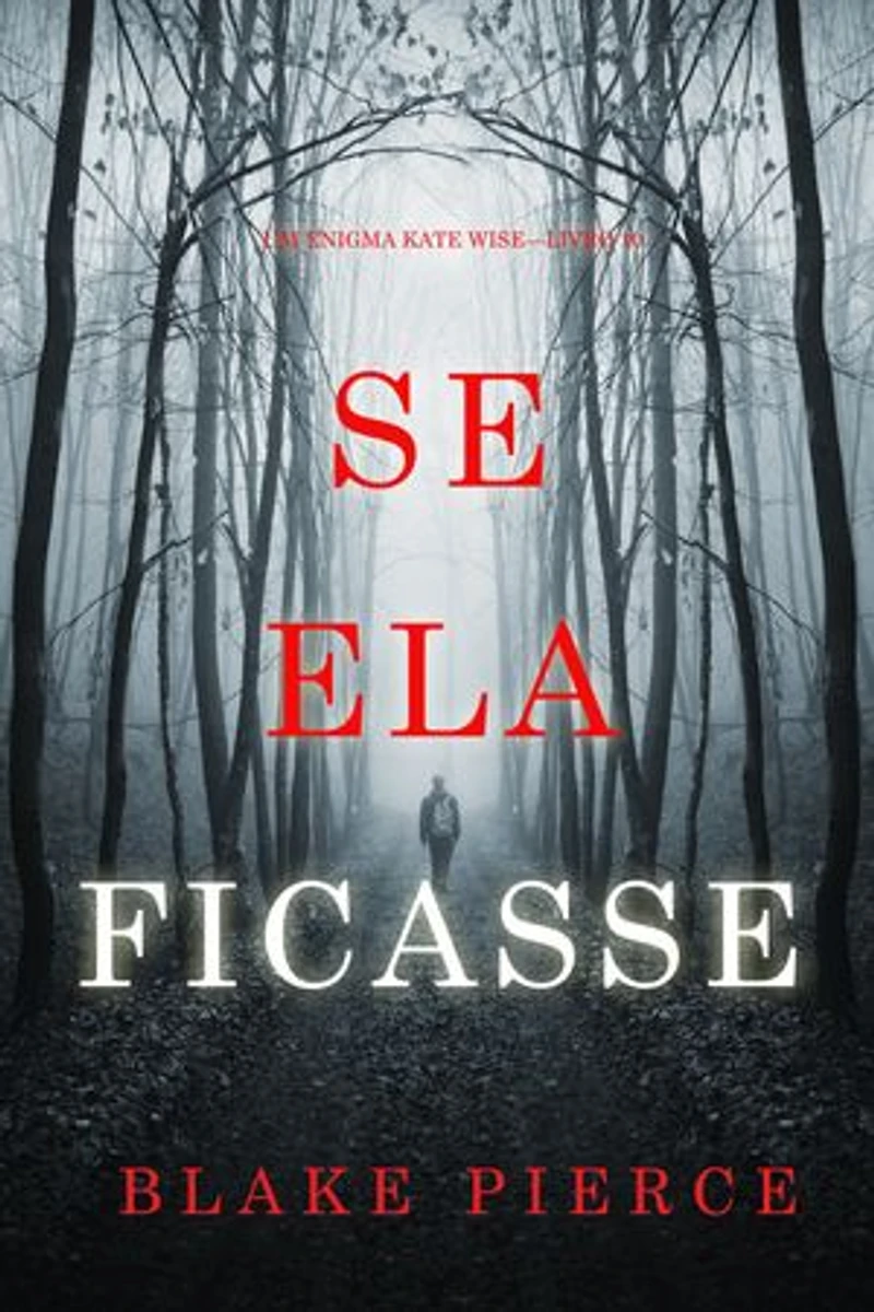Se Ela Ficasse (Um Enigma Kate Wise—Livro 10)