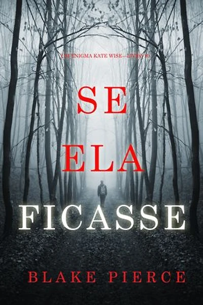 Se Ela Ficasse (Um Enigma Kate Wise—Livro 10)