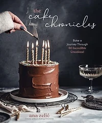 Cake Chronicles, The: Bake a Journey Through 60 Incredible Creations!