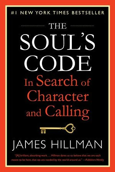 The Soul's Code: Search Of Character And Calling
