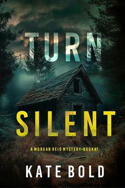 Turn Silent (A Morgan Reid FBI Suspense Thriller—Book Seven)