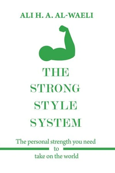 The Strong Style System: Personal Strength You Need To Take On World