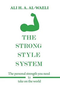 The Strong Style System: Personal Strength You Need To Take On World