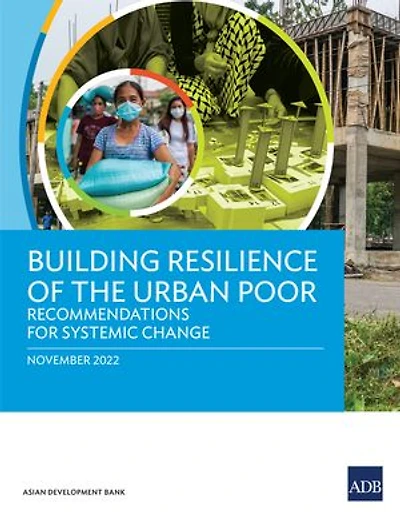 Building Resilience of the Urban Poor: Recommendations for Systemic Change