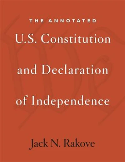 Annotated U.S. Constitution and Declaration of Independence