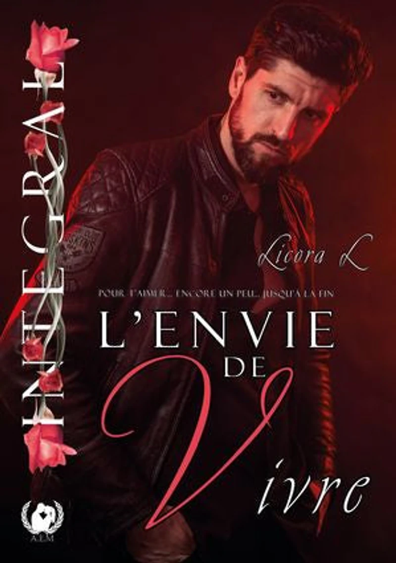 L'envie de Vivre - Intégral: Entre ombre et lumière : Un destin transformé par l’amour