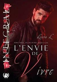 L'envie de Vivre - Intégral: Entre ombre et lumière : Un destin transformé par l’amour