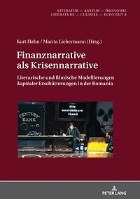Finanznarrative als Krisennarrative: Literarische und filmische Modellierungen «kapitaler» Erschuetterungen der Romania