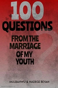 100 Questions From the Marriage of my Youth: Q & A Session, #1