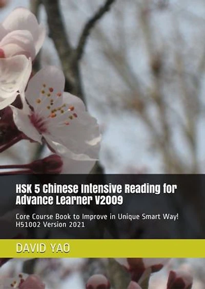 HSK 5 Chinese Intensive Reading for Advance Learner V2009: Core Course Book to Improve in Unique Smart Way! H51002 Version 2021