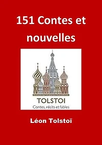 151 Contes et nouvelles: (Edition Intégrale : Tomes I / II / III / IV / V - Version Entièrement Illustrée)