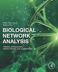 Biological Network Analysis: Trends, Approaches, Graph Theory, And Algorithms
