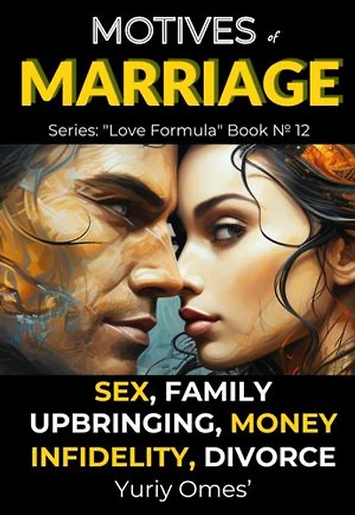 Motives of Marriage: Sex, Family, Upbringing, Money, Infidelity, Divorce: Love Formula, #12