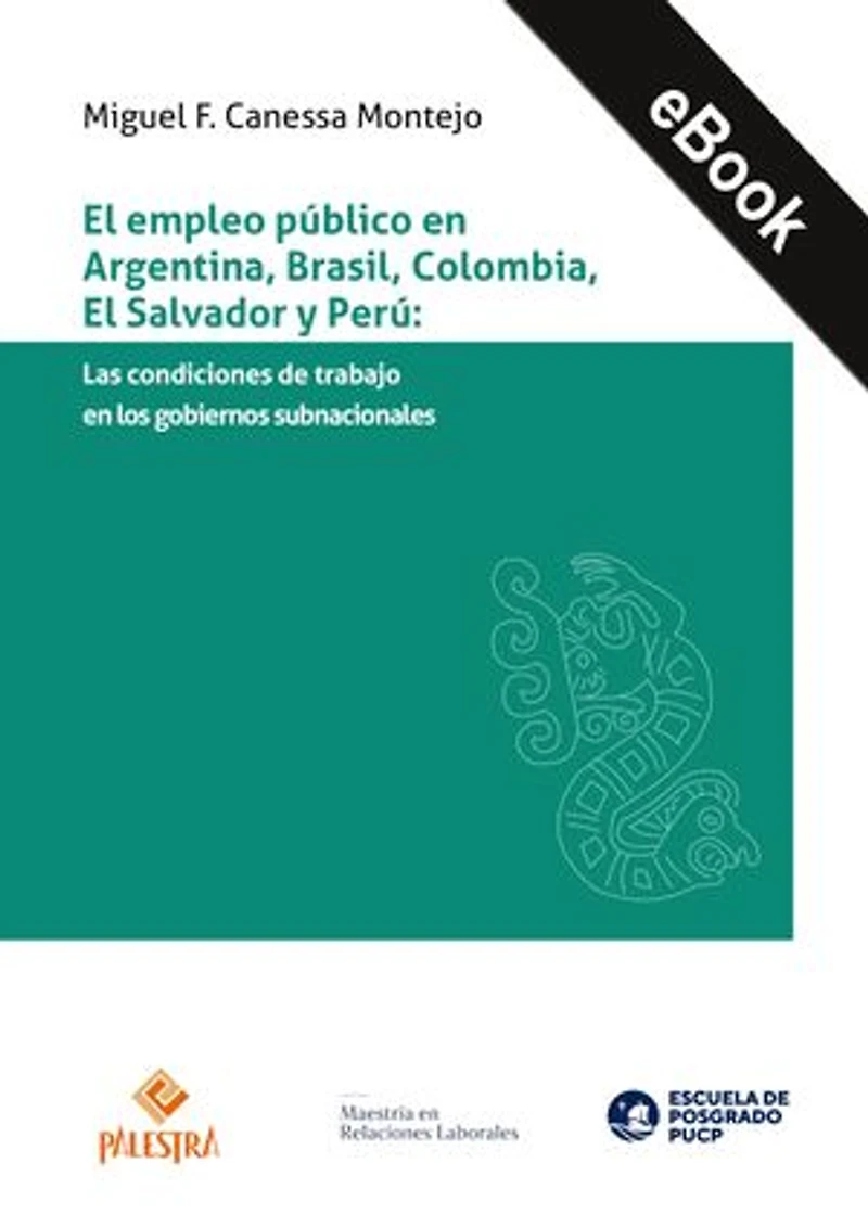 EL EMPLEO PÚBLICO EN ARGENTINA, BRASIL, COLOMBIA, EL SALVADOR Y PERÚ: LAS CONDICIONES DE TRABAJO EN LOS GOBIERNOS SUBNACIONALES