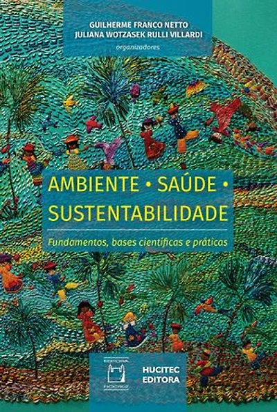 Ambiente, saúde, sustentabilidade: fundamentos, bases científicas e práticas