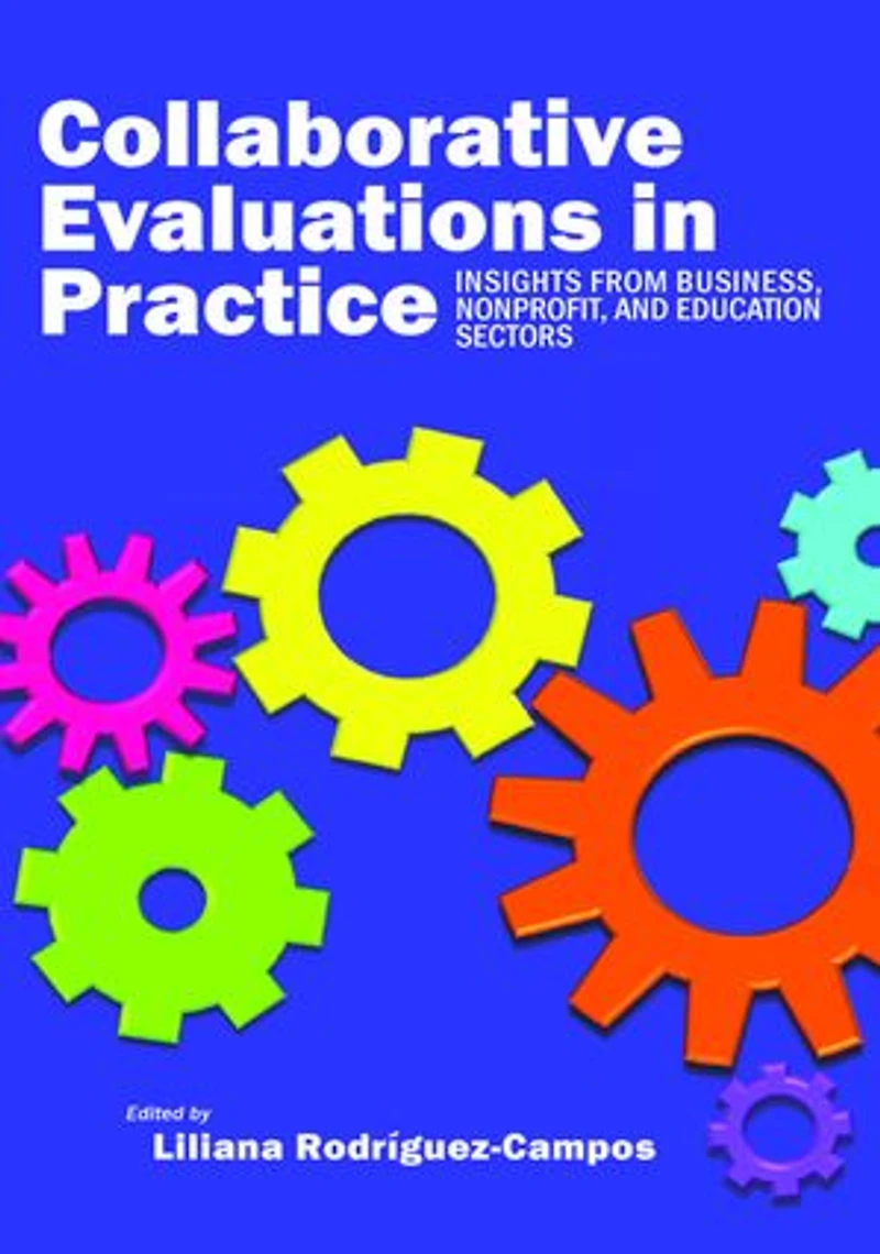 Collaborative Evaluation Practice: Insights from Business, Nonprofit, and Education