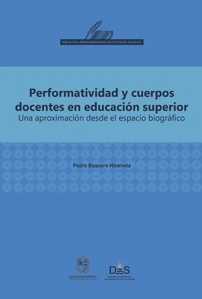 Performatividad y cuerpos docentes en educación superior: Una aproximación desde el espacio biográfico
