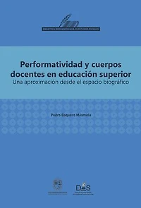 Performatividad y cuerpos docentes en educación superior: Una aproximación desde el espacio biográfico