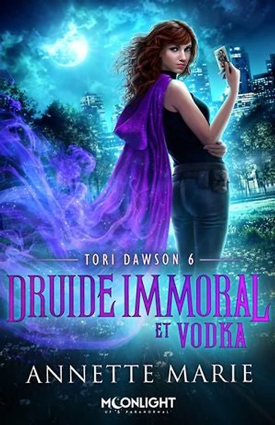 Druide immoral et Vodka: Tori Dawson, T6