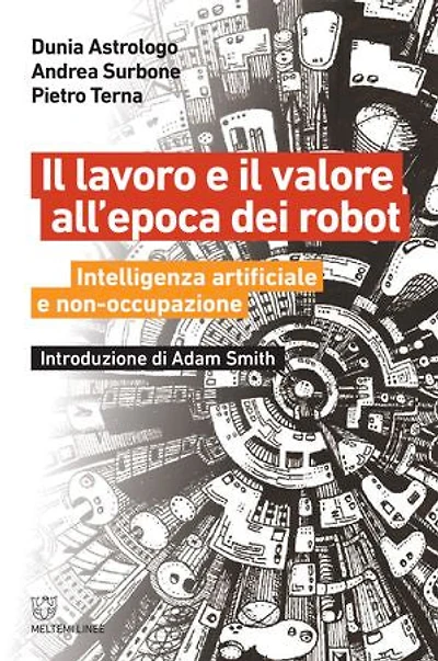 Il lavoro e il valore all’epoca dei robot: Intelligenza artificiale e non-occupazione