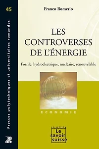Les controverses de l'énergie: Fossile, hydroélectrique, nucléaire, renouvelable