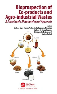 Bioprospection of Co-products and Agro-industrial Wastes: A Sustainable Biotechnological Approach