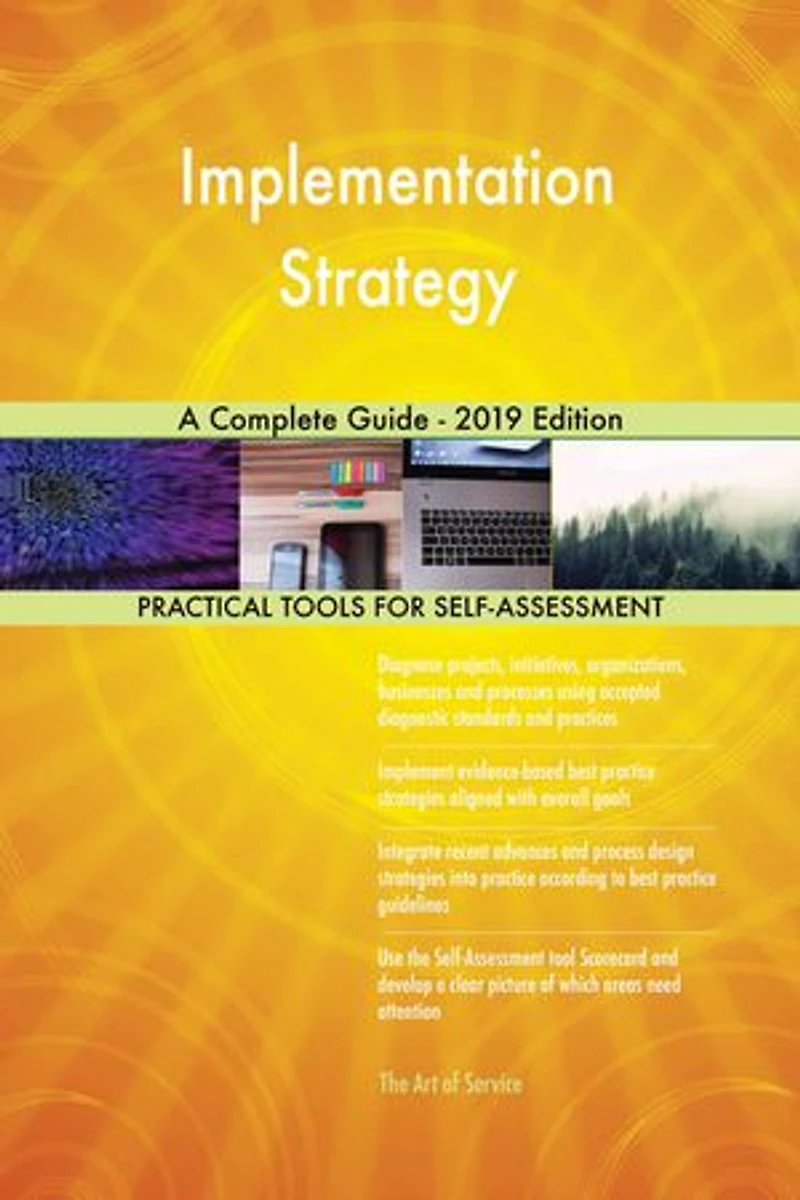 Implementation Strategy A Complete Guide - 2019 Edition