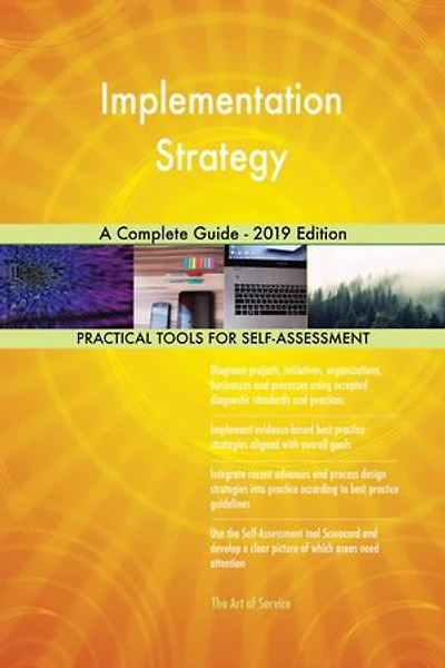Implementation Strategy A Complete Guide - 2019 Edition
