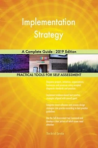 Implementation Strategy A Complete Guide - 2019 Edition